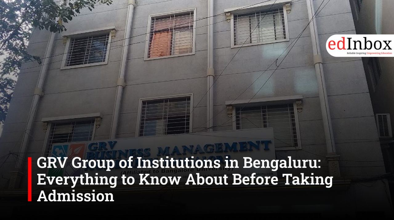 GRV Group of Institutions in Bengaluru: Everything to Know About Before Taking Admission
