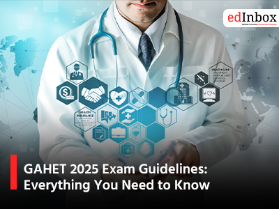 GAHET 2025 Exam Guidelines: Everything You Need to Know