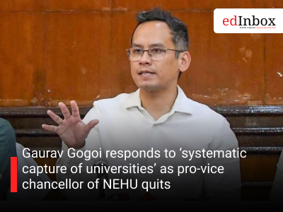 Gaurav Gogoi responds to ‘systematic capture of universities’ as pro-vice chancellor of NEHU quits
