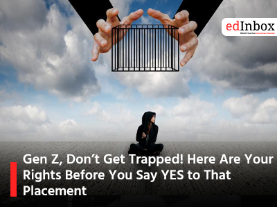 Gen Z, Don’t Get Trapped! Here Are Your Rights Before You Say YES to That Placement