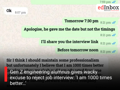 Gen Z engineering alumnus gives wacky excuse to reject job interview: 'I am 1000 times better…'