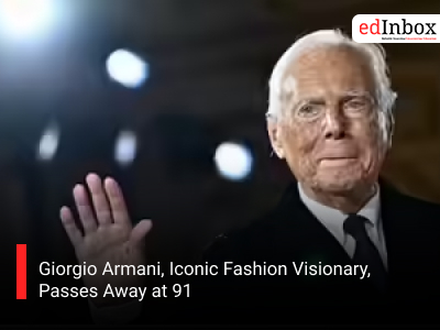Giorgio Armani, Iconic Fashion Visionary, Passes Away at 91