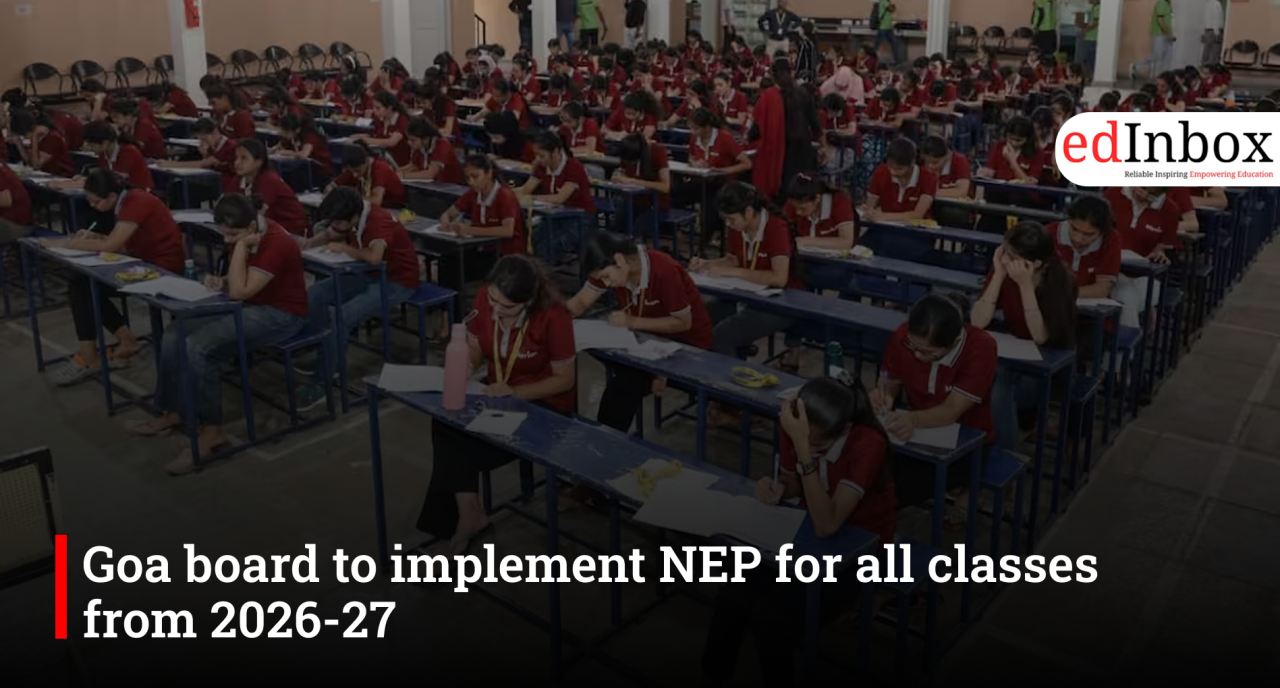 Goa board to implement NEP for all classes from 2026-27