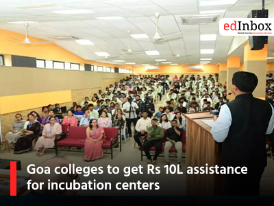 Goa colleges to get Rs 10L assistance for incubation centers