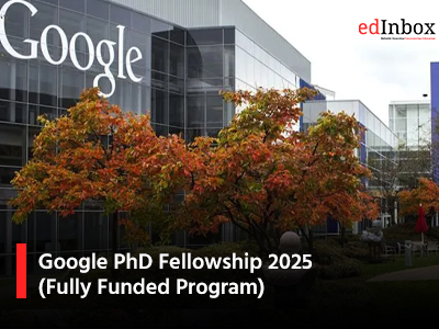 Google PhD Fellowship 2025 (Fully Funded Program)