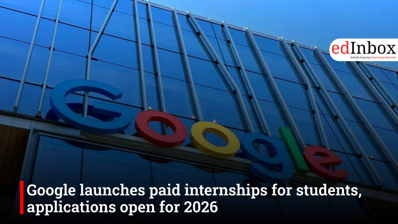 Google launches paid internships for students, applications open for 2026