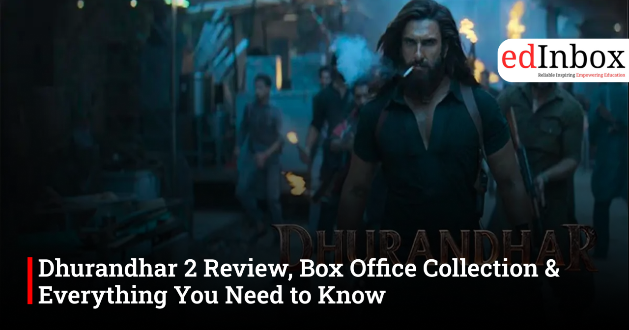 Dhurandhar 2 Review, Box Office Collection & Everything You Need to Know