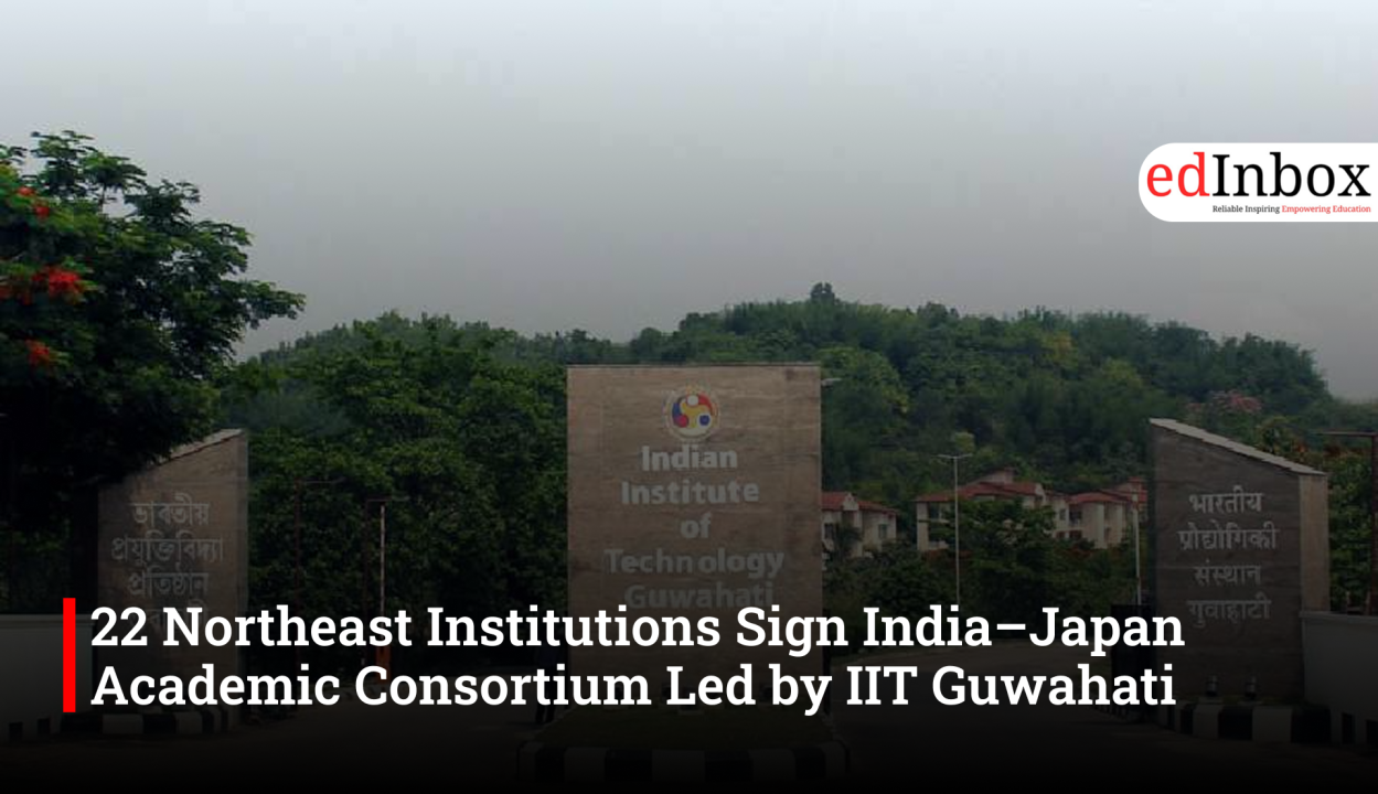 22 Northeast Institutions Sign India–Japan Academic Consortium Led by IIT Guwahati