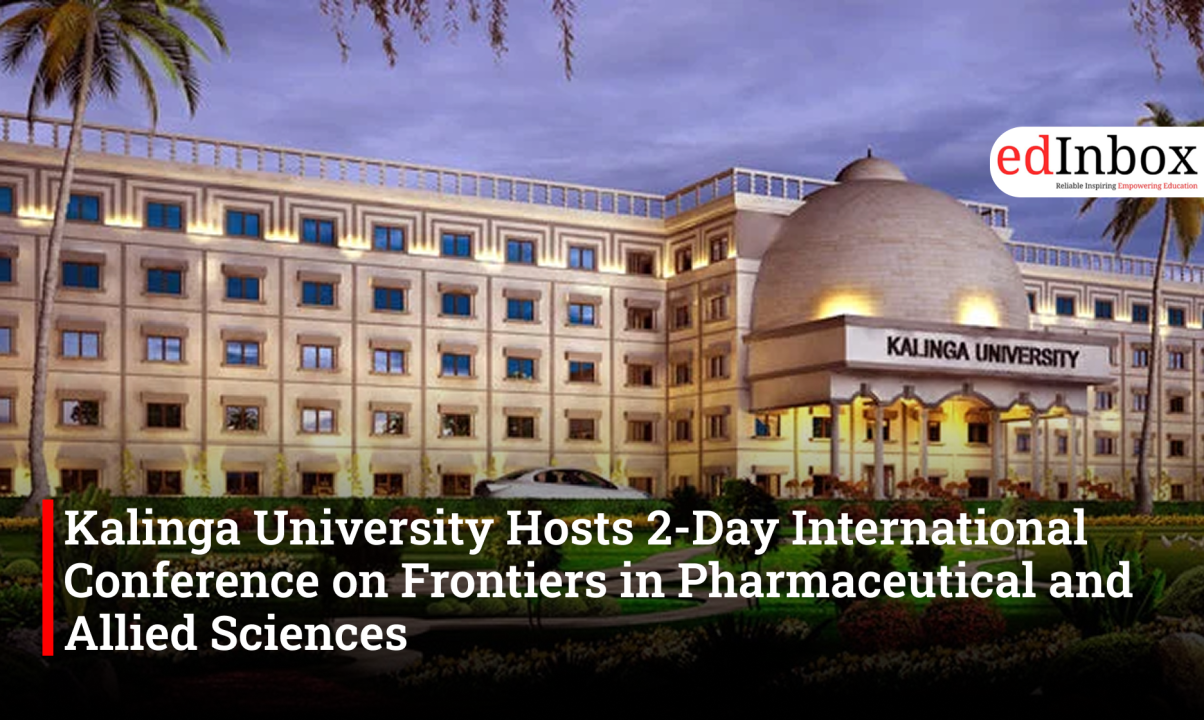 Kalinga University Hosts 2-Day International Conference on Frontiers in Pharmaceutical and Allied Sciences