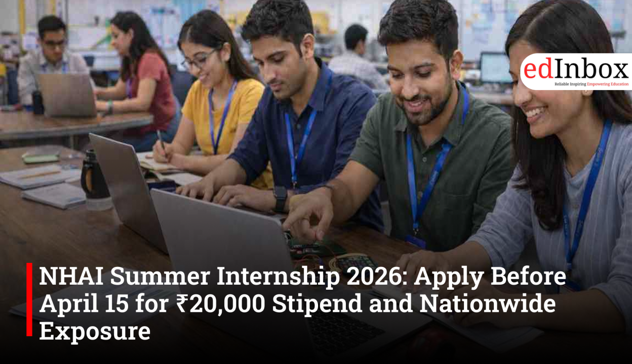 NHAI Summer Internship 2026: Apply Before April 15 for ₹20,000 Stipend and Nationwide Exposure