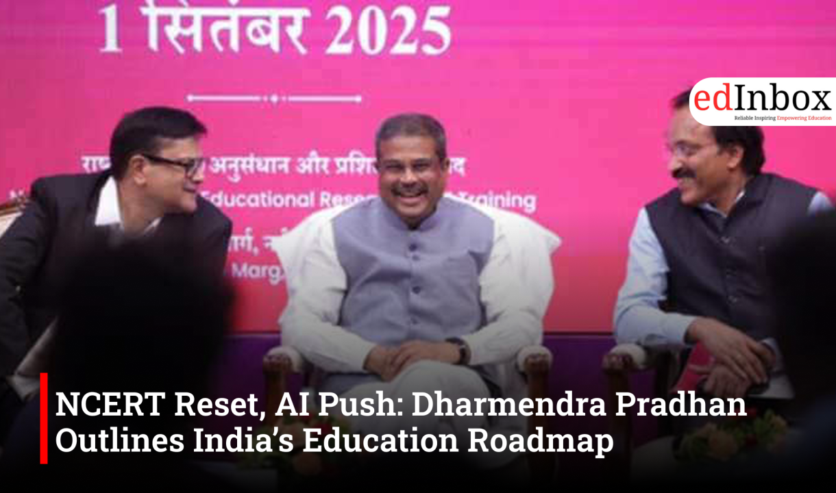 NCERT Reset, AI Push: Dharmendra Pradhan Outlines India’s Education Roadmap