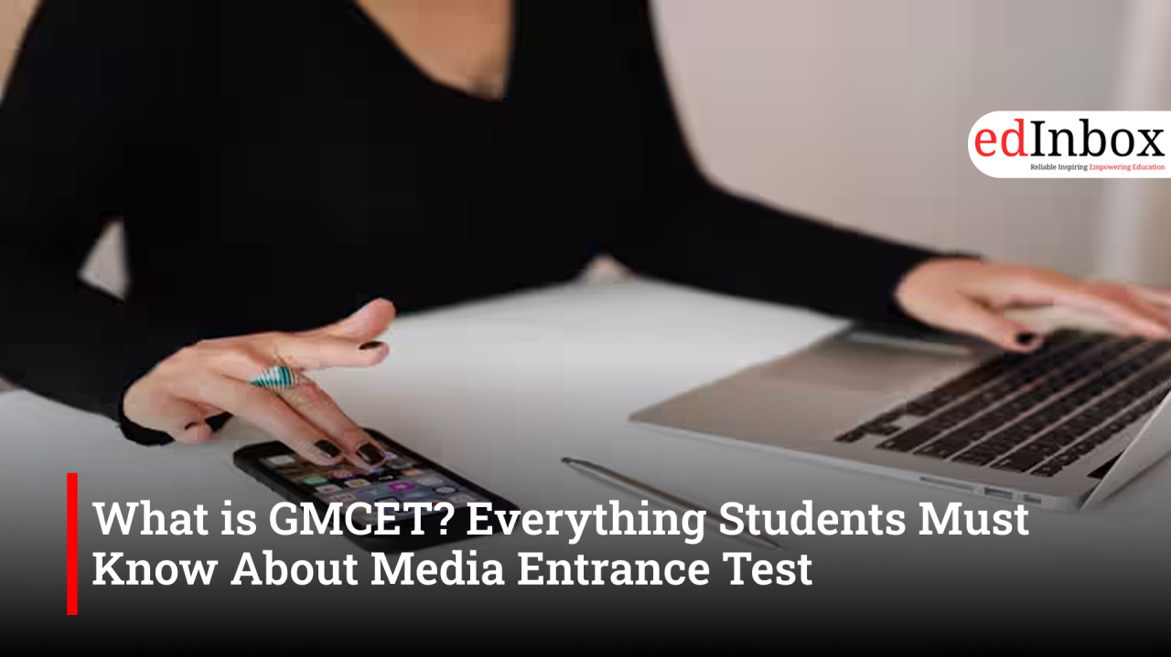 What is GMCET? Everything Students Must Know About Media Entrance Test
