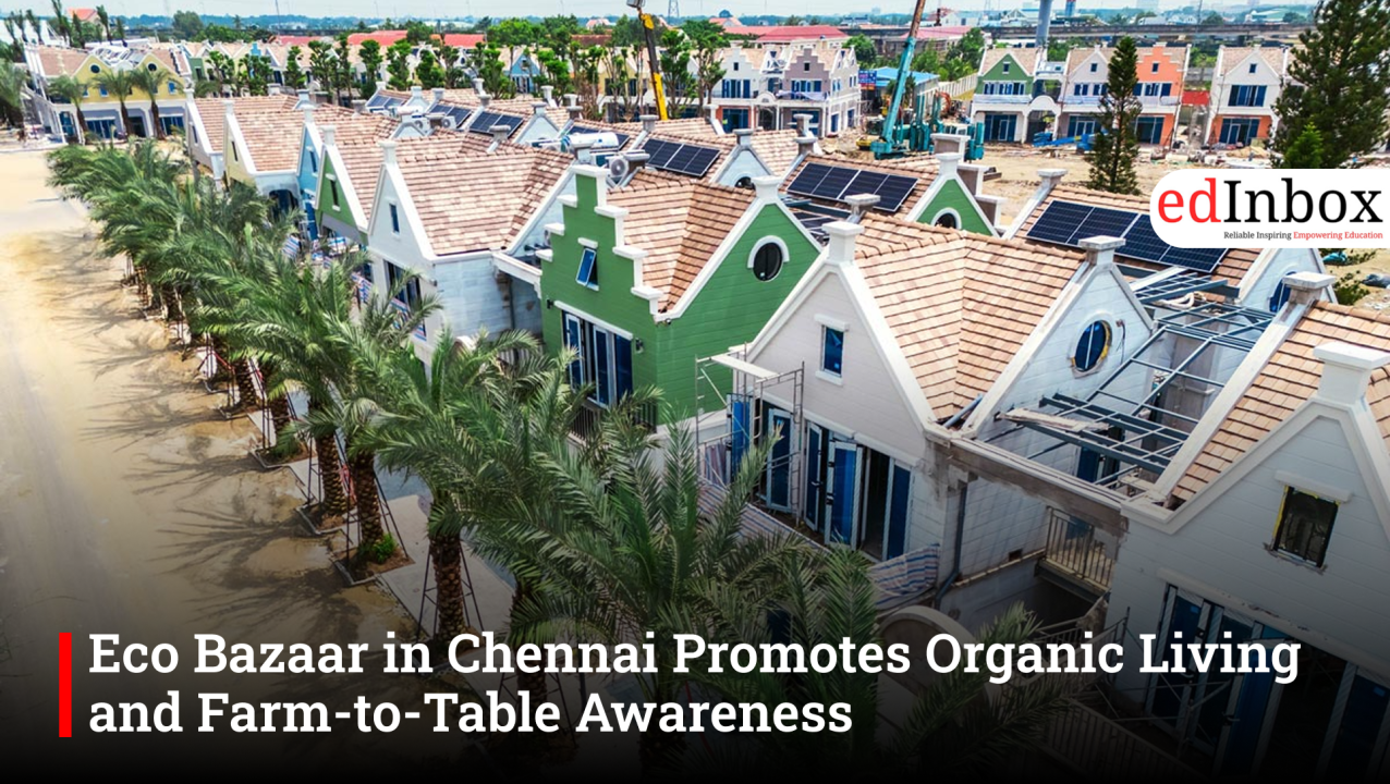 Eco Bazaar in Chennai Promotes Organic Living and Farm-to-Table Awareness