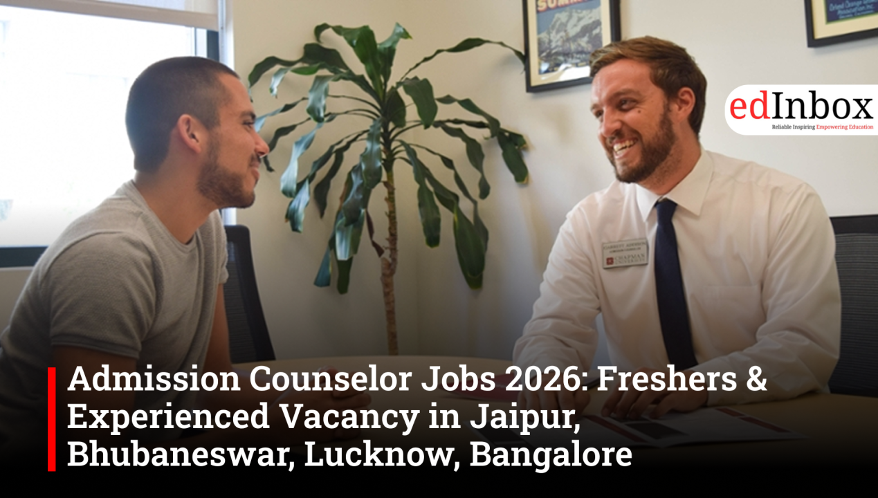 Admission Counselor Jobs 2026: Freshers & Experienced Vacancy in Jaipur, Bhubaneswar, Lucknow, Bangalore