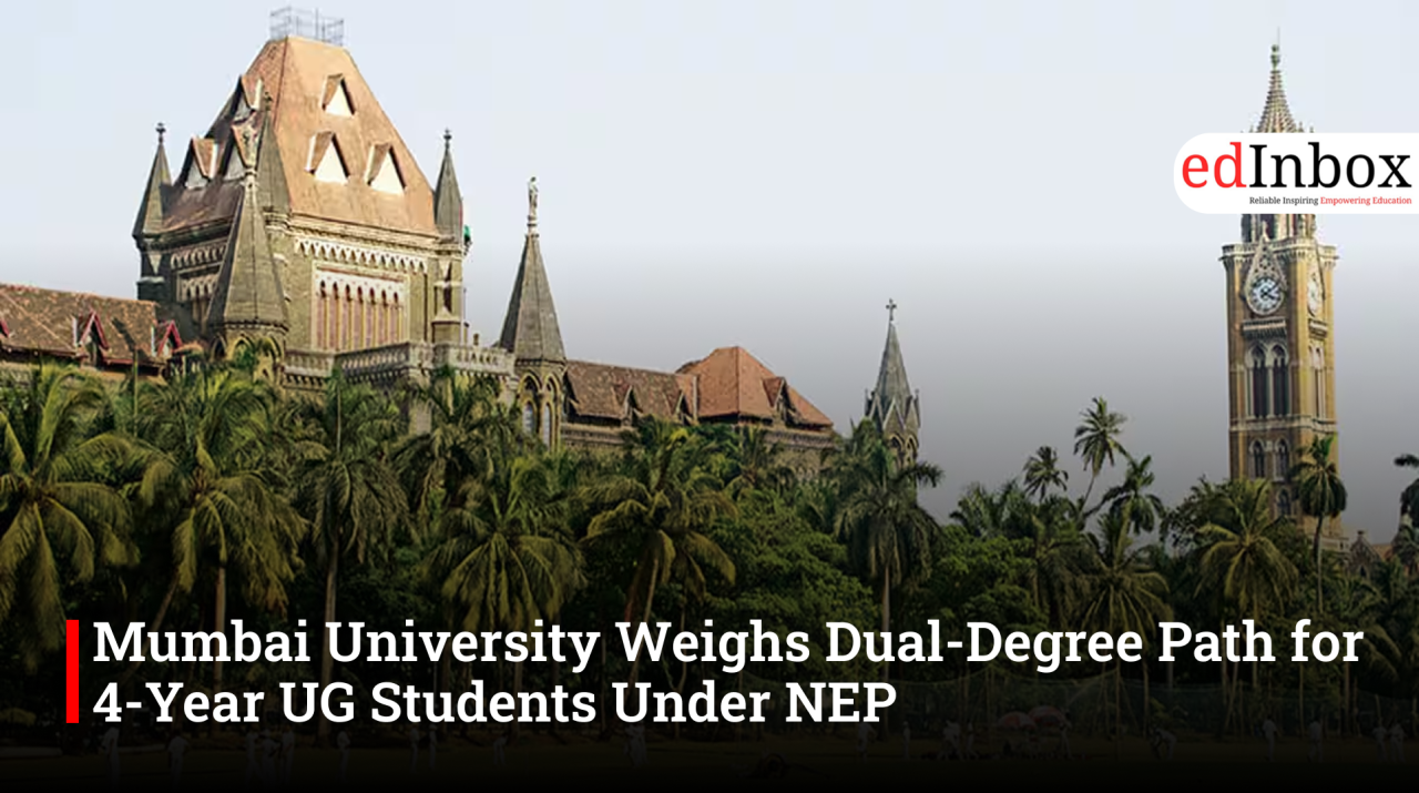 Mumbai University Weighs Dual-Degree Path for 4-Year UG Students Under NEP