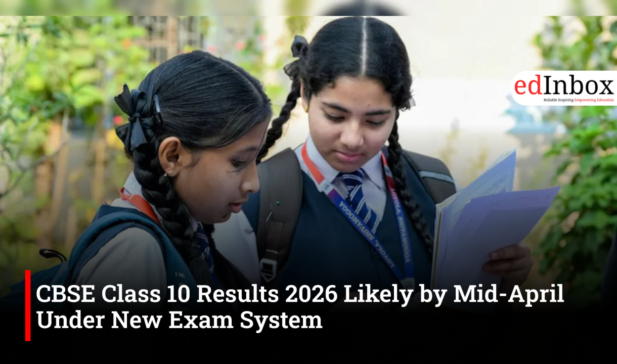 CBSE Class 10 Results 2026 Likely by Mid-April Under New Exam System