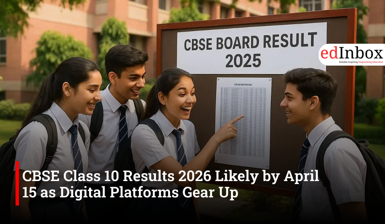 CBSE Class 10 Results 2026 Likely by April 15 as Digital Platforms Gear Up