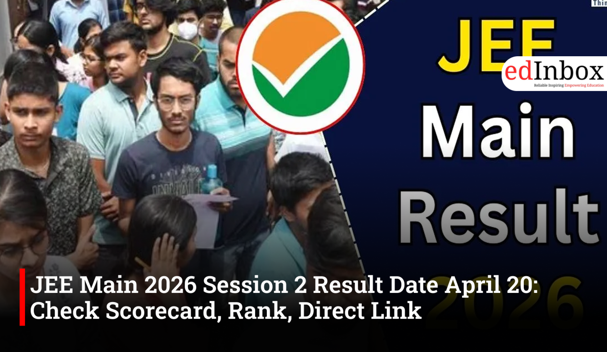 JEE Main 2026 Session 2 Result Date April 20: Check Scorecard, Rank, Direct Link
