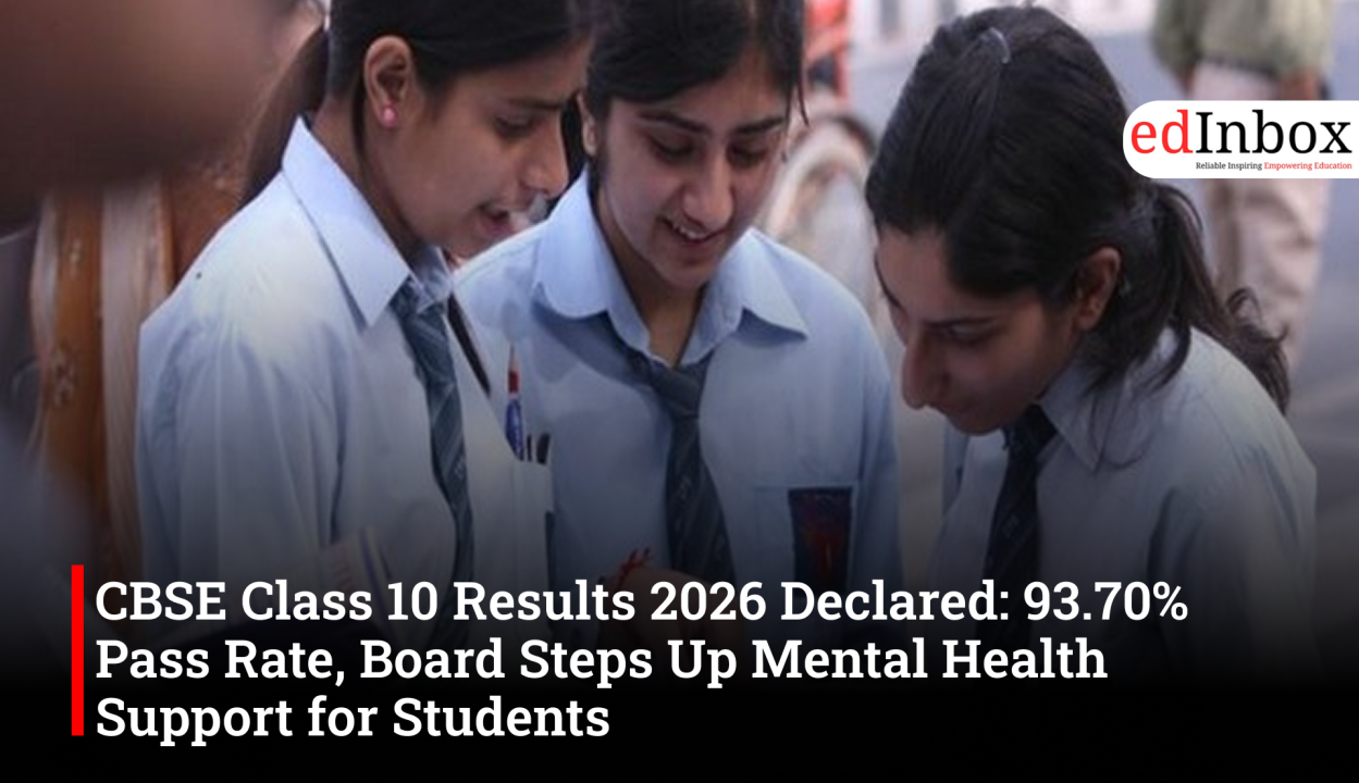 CBSE Class 10 Results 2026 Declared: 93.70% Pass Rate, Board Steps Up Mental Health Support for Students