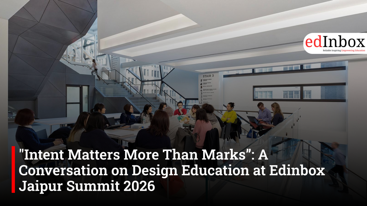 "Intent Matters More Than Marks”: A Conversation on Design Education at Edinbox Jaipur Summit 2026