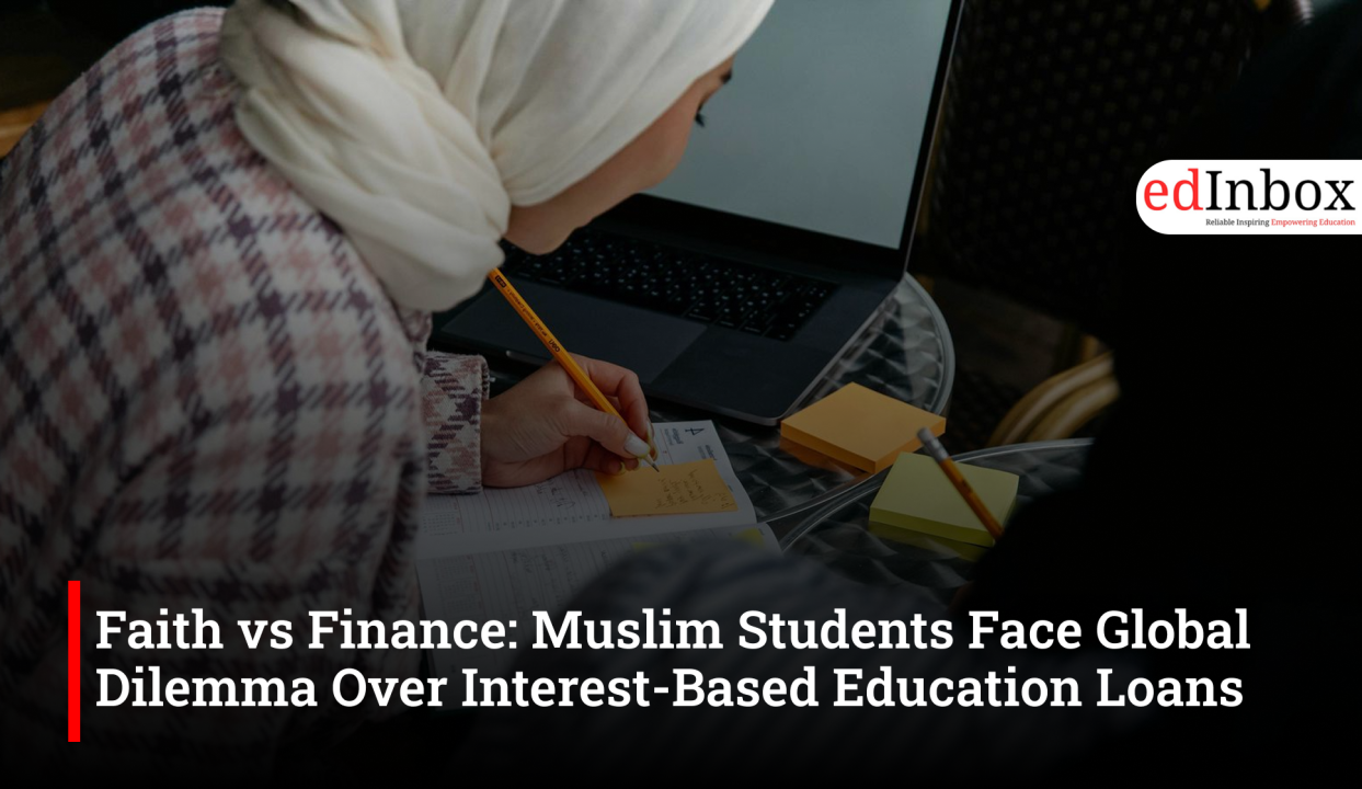 Faith vs Finance: Muslim Students Face Global Dilemma Over Interest-Based Education Loans