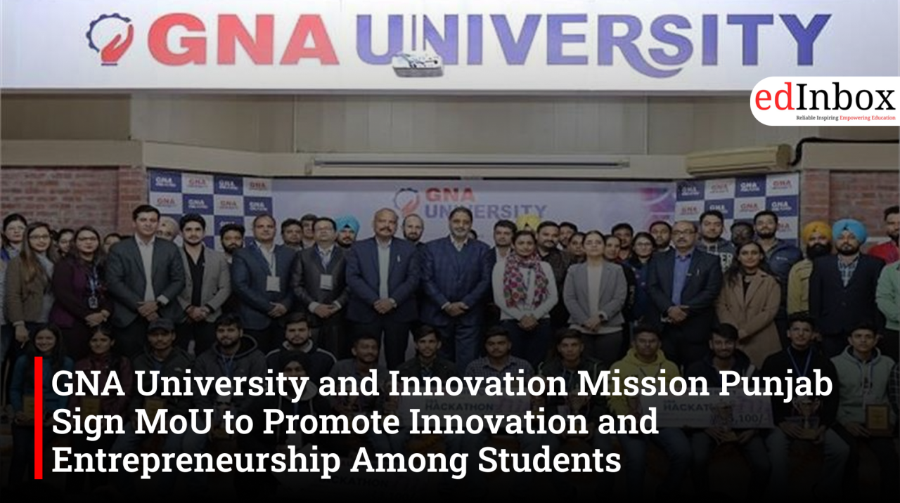 GNA University and Innovation Mission Punjab Sign MoU to Promote Innovation and Entrepreneurship Among Students