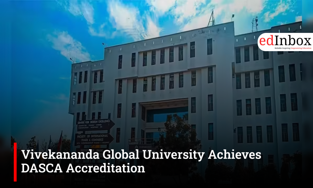 Vivekananda Global University Achieves DASCA Accreditation