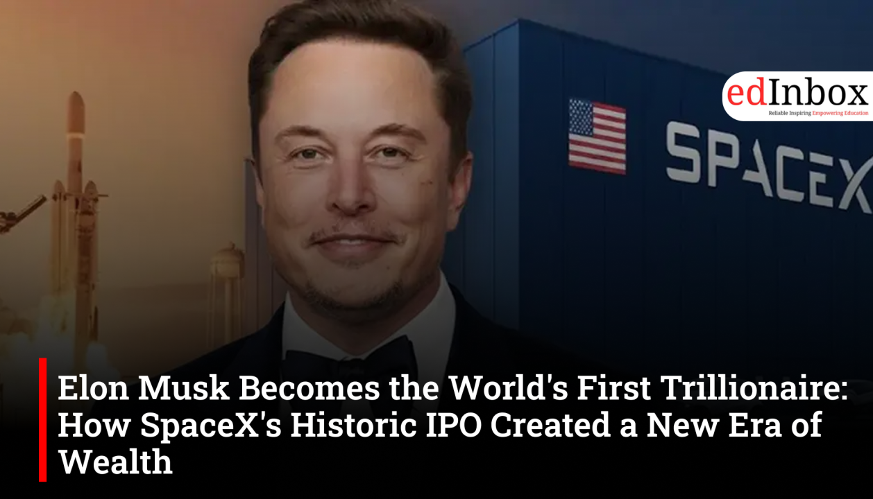 Elon Musk Becomes the World's First Trillionaire: How SpaceX's Historic IPO Created a New Era of Wealth