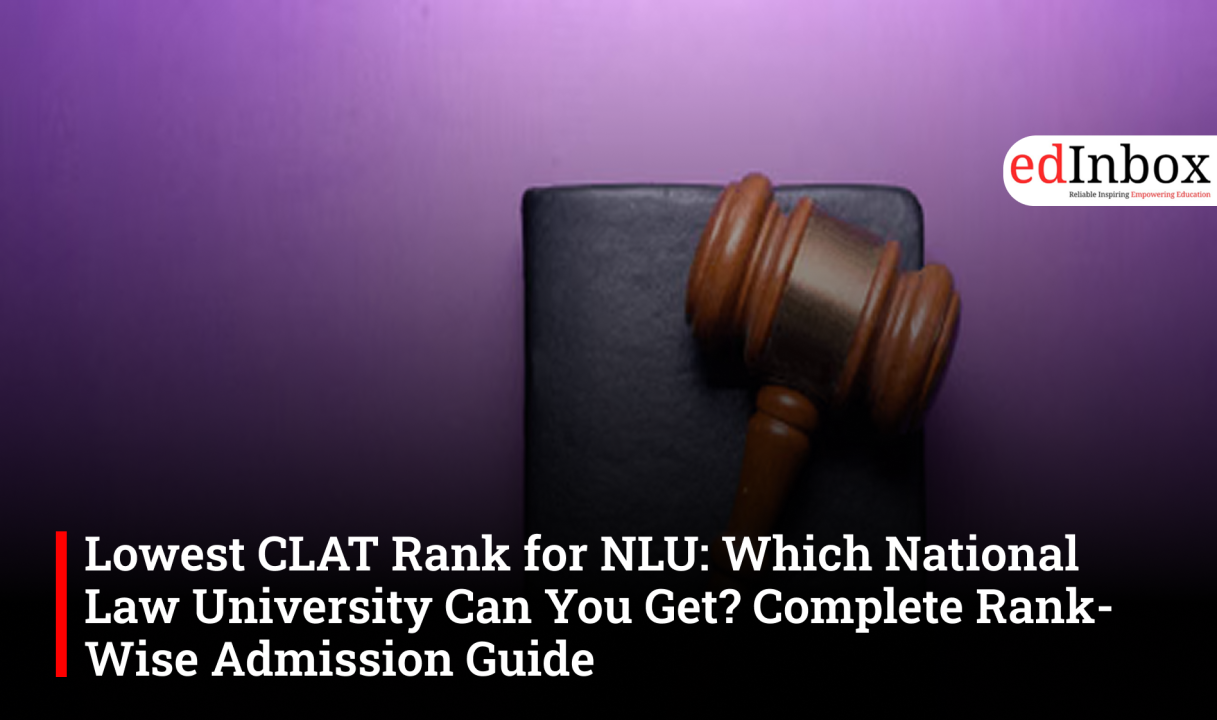 Lowest CLAT Rank for NLU: Which National Law University Can You Get? Complete Rank-Wise Admission Guide
