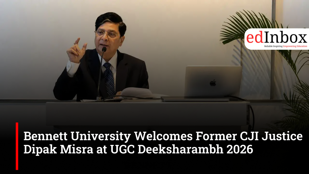 Bennett University Welcomes Former CJI Justice Dipak Misra at UGC Deeksharambh 2026