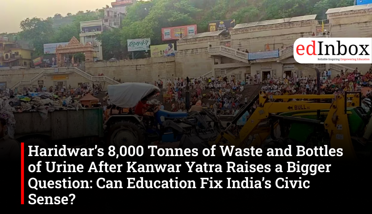 Haridwar’s 8,000 Tonnes of Waste and Bottles of Urine After Kanwar Yatra Raises a Bigger Question: Can Education Fix India’s Civic Sense? 