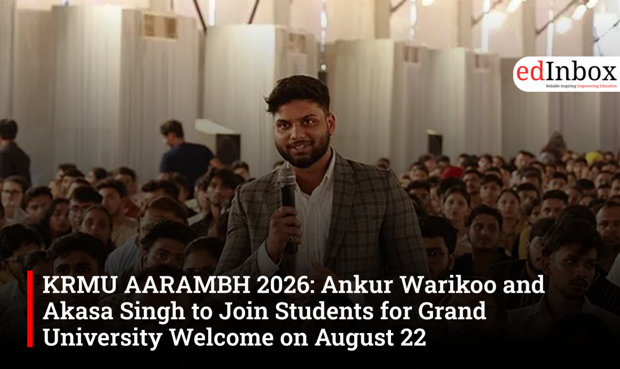 KRMU AARAMBH 2026: Ankur Warikoo and Akasa Singh to Join Students for Grand University Welcome on August 22