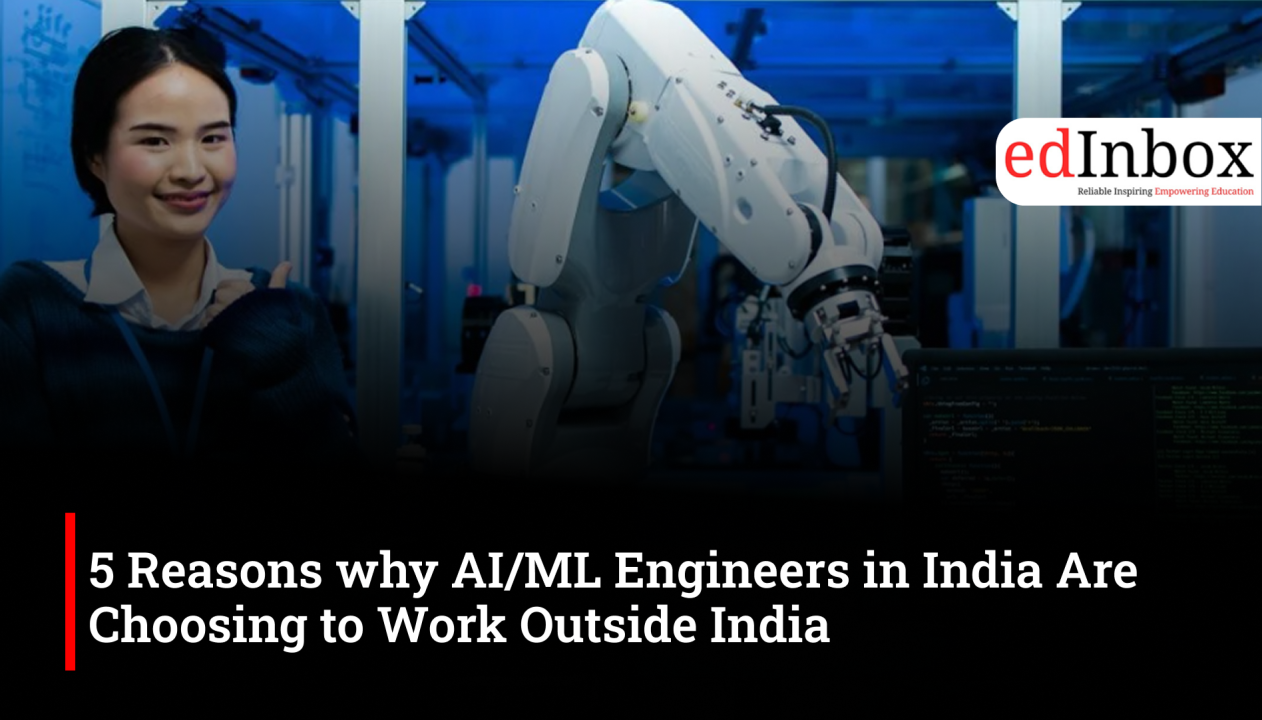 5 Reasons why AI/ML Engineers in India Are Choosing to Work Outside India
