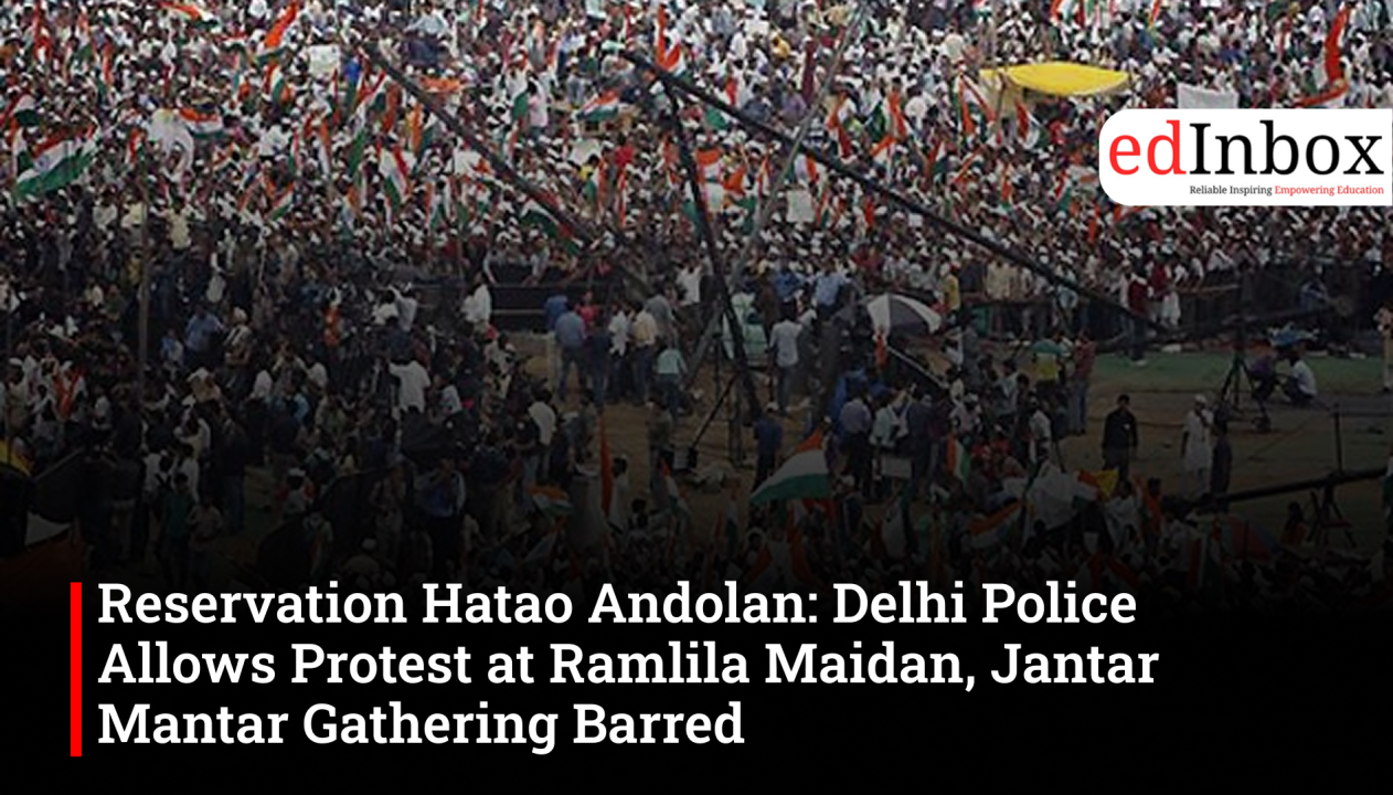 Reservation Hatao Andolan: Delhi Police Allows Protest at Ramlila Maidan, Jantar Mantar Gathering Barred
