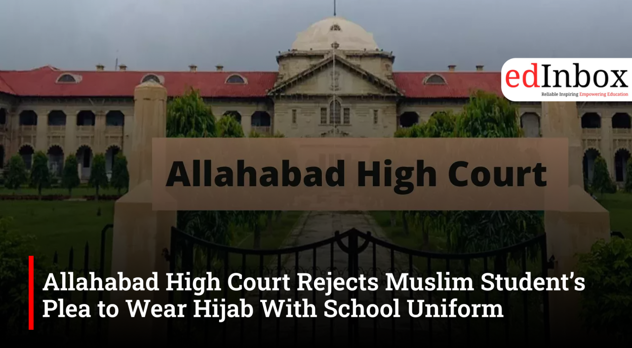 Allahabad High Court Rejects Muslim Student’s Plea to Wear Hijab With School Uniform