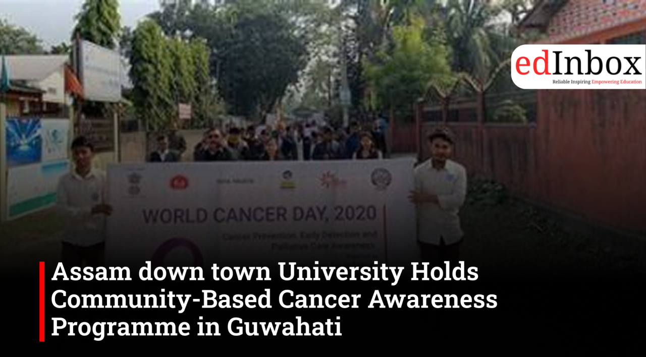 Assam down town University Holds Community-Based Cancer Awareness Programme in Guwahati 