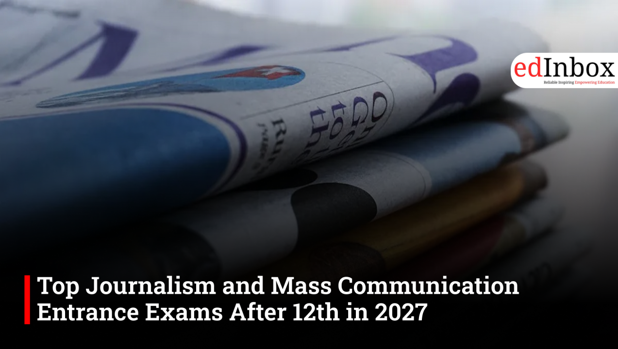 Top Journalism and Mass Communication Entrance Exams After 12th in 2027