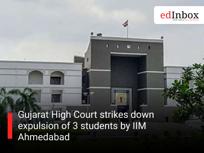 Gujarat High Court strikes down expulsion of 3 students by IIM Ahmedabad