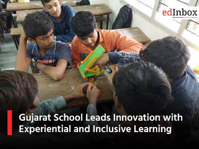 Gujarat School Leads Innovation with Experiential and Inclusive Learning