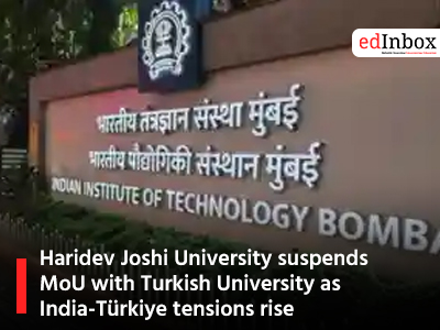 Haridev Joshi University suspends MoU with Turkish University as India-Türkiye tensions rise