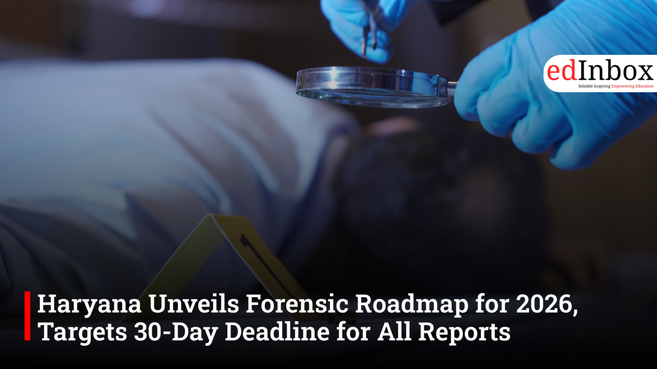 Haryana Unveils Forensic Roadmap for 2026, Targets 30-Day Deadline for All Reports