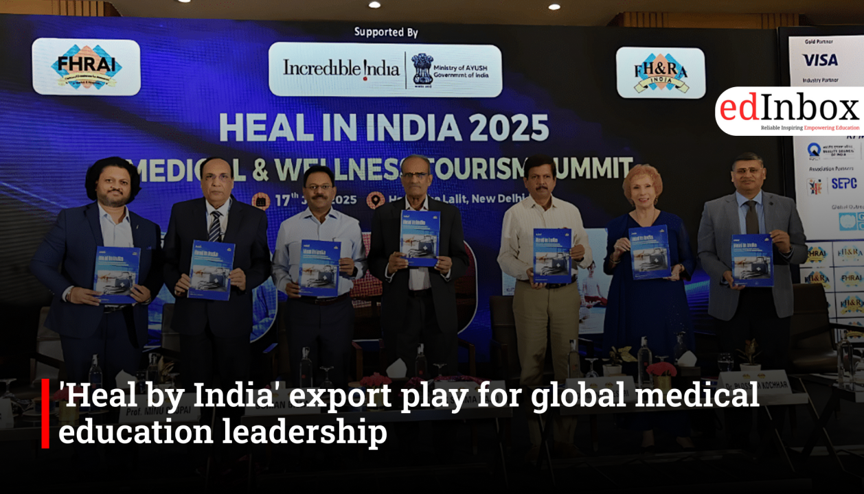 'Heal by India' export play for global medical education leadership