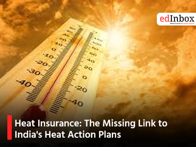 Heat Insurance: The Missing Link to India's Heat Action Plans
