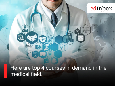 Here are top 4 courses in demand in the medical field.