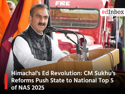 Himachal's Ed Revolution: CM Sukhu's Reforms Push State to National Top 5 of NAS 2025