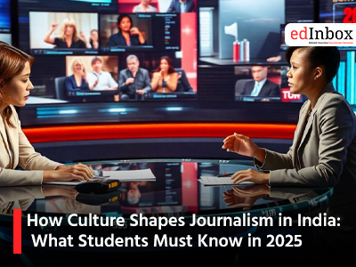 How Culture Shapes Journalism in India: What Students Must Know in 2025