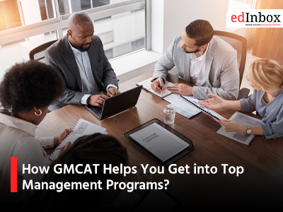 How GMCAT Helps You Get into Top Management Programs?