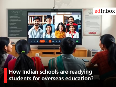 How Indian schools are readying students for overseas education?