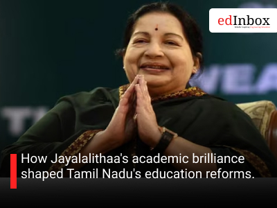 How Jayalalithaa's academic brilliance shaped Tamil Nadu's education reforms.