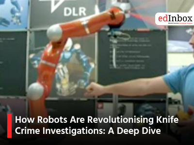 How Robots Are Revolutionising Knife Crime Investigations: A Deep Dive